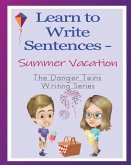 Learn to Write Sentences - Summer Vacation: The Danger Twins