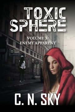 Toxic Sphere: Volume 3: Enemy Apparent - Sky, C. N.
