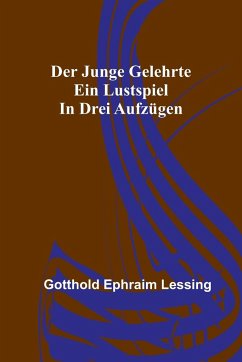 Der junge Gelehrte - Ephraim Lessing, Gotthold