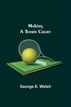 Making a Tennis Court - E. Walsh, George