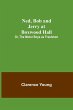 Ned, Bob and Jerry at Boxwood Hall; Or,... - Bild 1