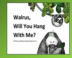 Walrus, Will You Hang With Me? - Carr, Robert J.