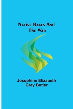 Native Races and the War - Elizabeth Grey Butler, Josephine