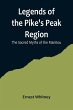 Legends of the Pike's Peak Region; The... - Bild 1