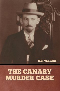The Canary Murder Case - Dine, S. S. Van