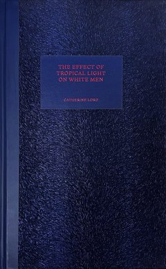 The Effect of Tropical Light on White Men - Lord, Catherine