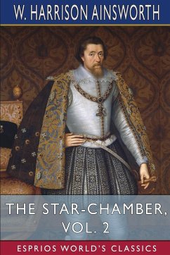The Star-Chamber, Vol. 2 (Esprios Classics) - Ainsworth, W. Harrison