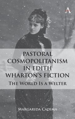 Pastoral Cosmopolitanism in Edith Wharton's Fiction - Cadima, Margarida