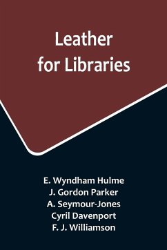 Leather for Libraries - Gordon Parker, J.; Wyndham Hulme, E.