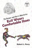 Evil Wears Comfortable Shoes: The Booper and Harry Mysteries, Book 2