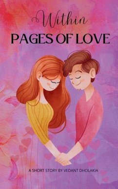 Within Pages of Love - Dholakia, Vedant