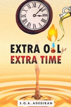 Extra Oil for Extra Time - Adediran, S. O. a.