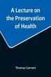 A Lecture on the Preservation of Health - Bild 1