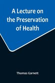 A Lecture on the Preservation of Health