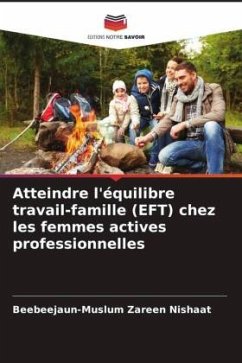 Atteindre l'équilibre travail-famille (EFT) chez les femmes actives professionnelles - Zareen Nishaat, Beebeejaun-Muslum