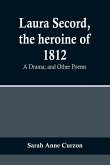 Laura Secord, the heroine of 1812