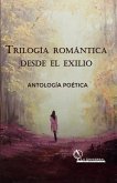 Trilogía Romántica desde el Exilio, Antología Poética