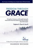 Freedom Through Grace: Fly Beyond Every Life Struggle and Feel your Spirit Soar