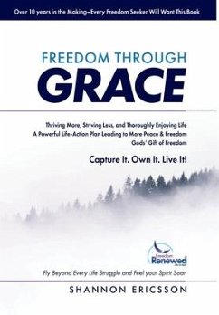 Freedom Through Grace: Fly Beyond Every Life Struggle and Feel your Spirit Soar - Ericsson, Shannon