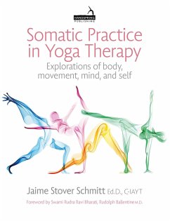 Somatic Practice in Yoga Therapy - Schmitt, Jaime Stover