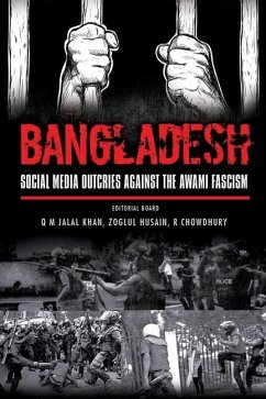 Bangladesh: Social Media Outcries Against the Awami Fascism - Khan, Q. M. Jalal