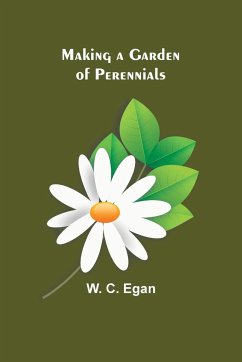 Making a Garden of Perennials - C. Egan, W.