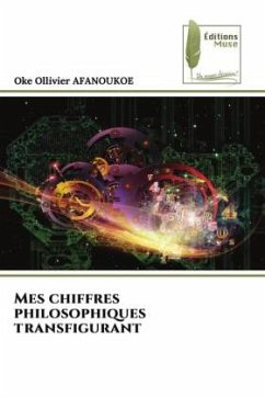 Mes chiffres philosophiques transfigurant - AFANOUKOE, Oke Ollivier