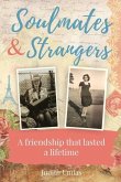 Soulmates & Strangers: A Friendship that Lasted a Lifetime