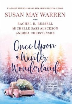 Once Upon a Winter Wonderland: A Deep Haven Christmas Anthology - Warren, Susan May; Russell, Rachel D.; Aleckson, Michelle Sass