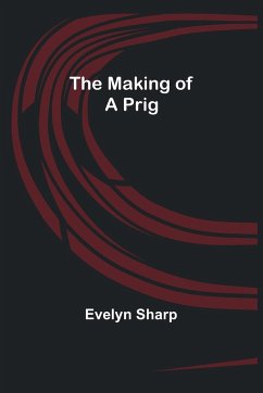 The Making of a Prig - Sharp, Evelyn