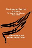 The Laws of Euchre; As adopted by the Somerset Club of Boston, March 1, 1888