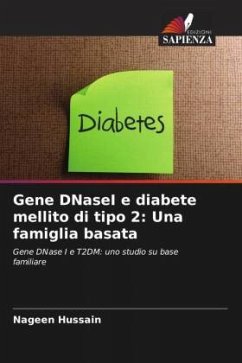 Gene DNaseI e diabete mellito di tipo 2: Una famiglia basata - Hussain, Nageen