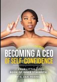 Becoming a CEO of Self-Confidence: Your little blaque book of inner strength