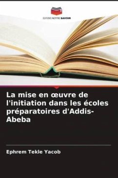 La mise en ¿uvre de l'initiation dans les écoles préparatoires d'Addis-Abeba - Yacob, Ephrem Tekle