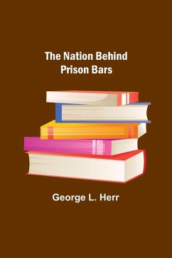 The Nation Behind Prison Bars - L. Herr, George