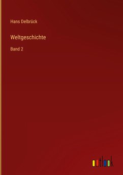 Weltgeschichte - Delbrück, Hans