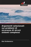 Argomenti selezionati sui problemi di sicurezza di alcuni sistemi complessi