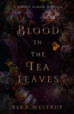 Blood in the Tea Leaves - Westrup, Beka