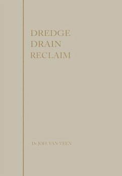 Dredge, drain, reclaim - Veen, Johan Van