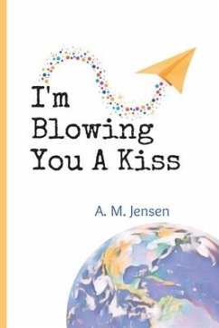 I'm Blowing You A Kiss - Jensen, Amanda M.