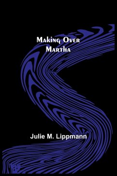 Making Over Martha - M. Lippmann, Julie