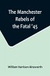 The Manchester Rebels of the Fatal '45 - Bild 1
