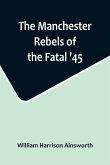 The Manchester Rebels of the Fatal '45