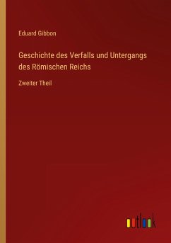 Geschichte des Verfalls und Untergangs des Römischen Reichs