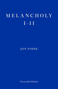 Melancholy I-II — WINNER OF THE 2023 NOBEL PRIZE IN LITERATURE (eBook, ePUB) - Fosse, Jon