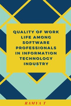 Quality of Work Life Among Software Professionals in Information Technology Industry - Ramya, T.