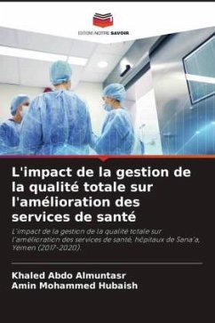 L'impact de la gestion de la qualité totale sur l'amélioration des services de santé - Almuntasr, Khaled Abdo;Hubaish, Amin Mohammed