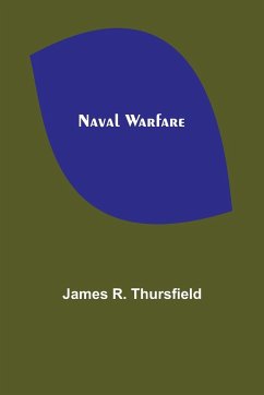 Naval Warfare - R. Thursfield, James