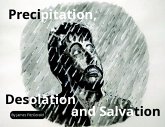 Precipitation, Desolation and Salvation Precipitation, Desolation and Salvation