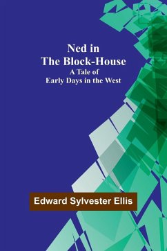 Ned in the Block-House - Sylvester Ellis, Edward